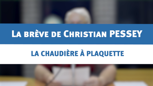 La chaudière à plaquette - La brève de Christian Pessey